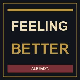 FeelingBetterAlready